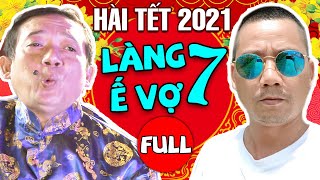 Hài Tết 2021 Mới Nhất quot Làng Ế Vợ 7 Full HD  Phim Hài Chiến Thắng Bình Trọng Hay Nhất 2021 [upl. by Ylekalb]