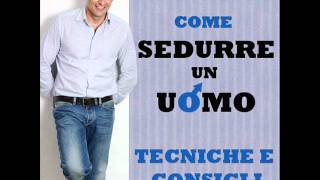 AudiolibroCome sedurre un uomo Tecniche e consigli Andrea favaretto [upl. by Harty]