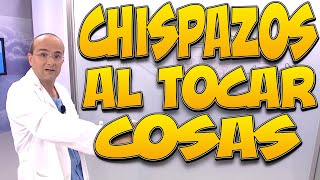 ¿POR QUÉ DAMOS CHISPAZOS AL TOCAR COSAS [upl. by Atterehs]