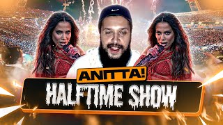 ANITTA  HALFTIME SHOW NFL  REAÇÃOREACT [upl. by Maxima34]