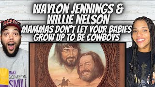 Waylon Jennings amp Willie Nelson  Mama Dont Let Your Babies Grow Up To be Cowboys REACTION [upl. by Lon]