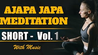 AJAPA JAPA MEDITATION  15 Min Deep AJAPA JAPA MEDITATION  SOHAM MEDITATION  SHORT 1 With Music [upl. by Nimajneb755]