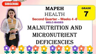 MAPEH 7 HEALTH Quarter 2 Weeks 46 MALNUTRITION AND MICRONUTRIENT DEFICIENCIES [upl. by Nimrac3]