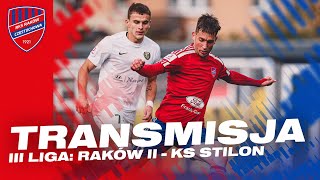 LIVE  III liga Raków II Częstochowa  Stilon Gorzów Wielkopolski [upl. by Mikey]