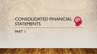 Consolidated Financial Statements Part 1 [upl. by Nylynnej]