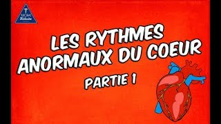 Les Rythmes anormaux du coeur  Partie 1 [upl. by Prudy]