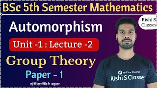 AutomorphismBsc 5th semester mathematicsGroup theoryBsc 5th sem maths chapter 1L2 [upl. by Aderb]