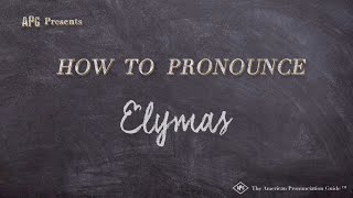 How to Pronounce Elymas Real Life Examples [upl. by Hultgren]