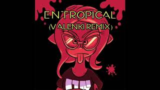 Entropical Valenki Remix [upl. by Bouley]