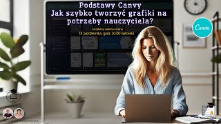 TIK w pracy NAUCZYCIELA 174 Podstawy Canvy Jak szybko tworzyć grafiki na potrzeby nauczyciela [upl. by Darra872]