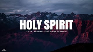 HOLY SPIRIT  INSTRUMENTAL SOAKING WORSHIP  SOAKING WORSHIP MUSIC [upl. by Airehtfele125]