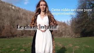 Le chant intuitif [upl. by Eugenides]