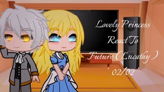 Lovely Princess react to Future • Wmmap • Lucathy • 0202 • [upl. by Ayidan]