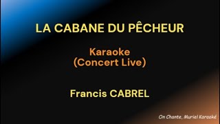 LA CABANE DU PECHEUR KARAOKE Francis CABREL HQ [upl. by Jacie]