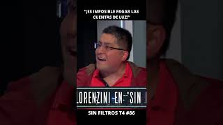 Lorenzini quot¡Es imposible pagar las cuentas de luzquot  Sin Filtros T4 86 [upl. by Remo817]