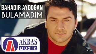 Bahadır Aydoğan  Bulamadım Official Video 🎧 [upl. by Acirederf291]