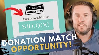 Donation Match Opportunity  Summer 2024  Calibrate Ministries [upl. by Grenier264]