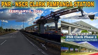 PNRNSCR CLARK PAMPANGA STATION UPDATE FEBRUARY 2 2024 [upl. by Barram]