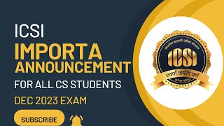 ICSI 2 IMPORTANT ANNOUNCEMENT FOR ALL CS STUDENTS FOR DECEMBER 2023 EXAM [upl. by Airlie]