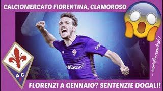 CALCIOMERCATO FIORENTINA CLAMOROSO A GENNAIO ARRIVA FLORENZI [upl. by Culbert485]