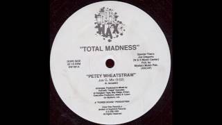 Total Madness  Petey Wheatstraw Joe G Mix 1990 [upl. by Fredelia]