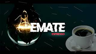 Emate  Espresso [upl. by Marchak636]