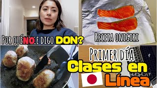 Porqué ya no le digo DON  Receta onigiris un día en clases en linea me vuelvo loca VLOG JAPON [upl. by Enahc667]