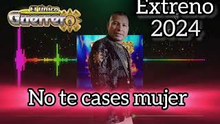 el único guerrero quotno te cases mujerquot extreno 2024 [upl. by Ardnuasac]