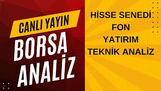 CANLI YAYINDA BORSA HİSSE ANALİZİ YAPIYORUZ  CANLI hisse Borsa fon Analiz [upl. by Del]