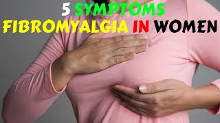 5 Symptoms of Fibromyalgia That Every Women Should Aware of [upl. by Herzen]