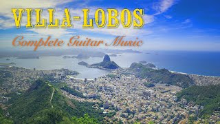 Villa Lobos Complete Guitar Music [upl. by Lerrehs]