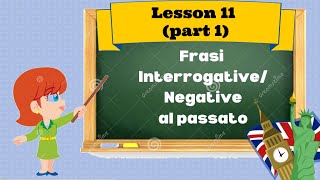 Corso di inglese 11 1  FRASI NEGATIVE E INTERROGATIVE AL PASSATO [upl. by Hussein]