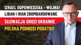 Izrael Zbombardował LIBAN i IRAN Slowacja GROZI Ukrainie Polska Podnosi PODATKI Wenezuela [upl. by Debra]