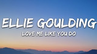 Ellie Goulding  Love Me Like You Do Lyrics [upl. by Egap]