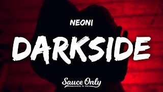 Neoni  DARKSIDE Lyrics [upl. by Demetris]