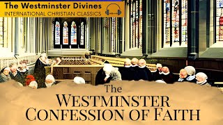 The Westminster Confession By The Westminster Assembly Christian Audiobook  Christian Classics [upl. by Noevart]