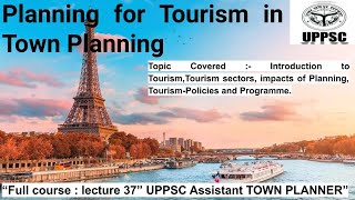 Planning for Tourism  L37  uppsc assistant town planner atp townplanner uppsc [upl. by Laurie]