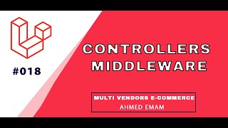 Laravel Complete Tutorial 018  Laravel Controller Middleware شرح وبناء [upl. by Saffier]