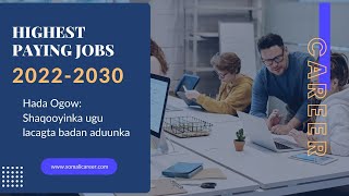 Xirfadaha ugu wanaagsan ee shaqo lagu helo  Highest paying jobs in 2023 [upl. by Delija]