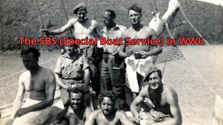 The SBS  Special Boat Service in WWII [upl. by Immac]