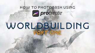 How to Worldbuild by Photobashing in Procreate  Part 1 [upl. by Babbette]