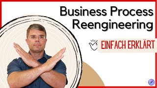 Business Process Reengineering  einfach erklärt [upl. by Dymphia]