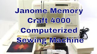 Janome Memory Craft 4000 Computerized Sewing Machine PineHog [upl. by Moor]