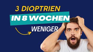 Anleitung 3 Dioptrien in 8 Wochen verbessern und mit Leichtigkeit deine Brille loswerdenGeheimtipp [upl. by Ahsenrac]