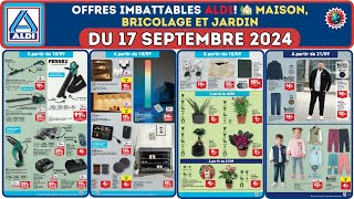 🇫🇷 Catalogue ALDI du 17 au 23 septembre 2024 🏡 Maison et Jardinage 🌿 🟦⬜️🟥 avantpremière [upl. by Alyahsat]