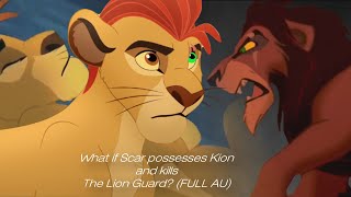 What if Scar possesses Kion and kills The Lion Guard  FULL AU [upl. by Girish]