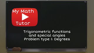 Trigonometric functions and special angles Problem type 1 Degrees [upl. by Maxim760]