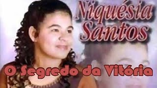 O Segredo da Vitória  Niquésia Santos [upl. by Aicirtal621]