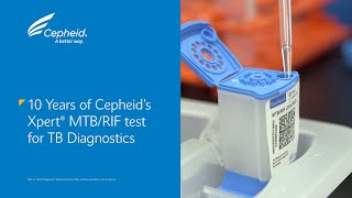 Looking Back at the 10Year Anniversary of Cepheids Revolutionary Xpert MTBRIF Test [upl. by Sile954]