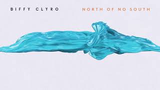 Biffy Clyro  North of No South Official Audio [upl. by Conlee]